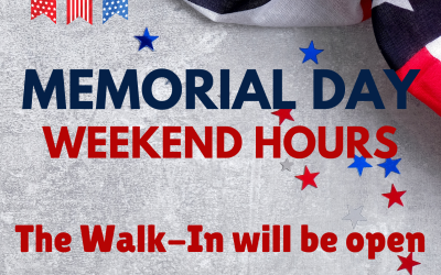 Walk-In hours for Memorial Day weekend